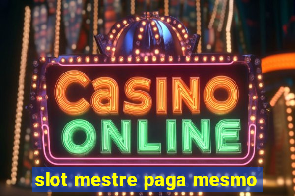 slot mestre paga mesmo